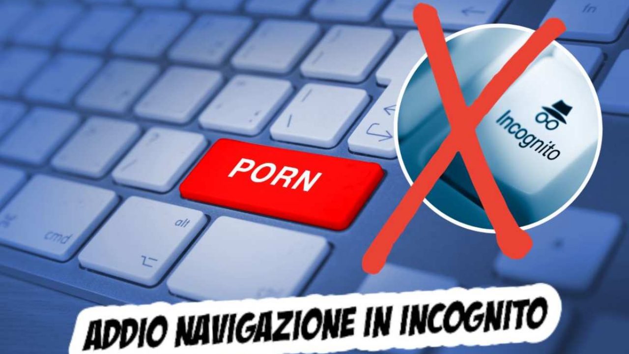 Terremoto nel mondo dei più famosi siti a luci rosse: arrivano controlli più  stringenti, addio alla navigazione in incognito - Computer Idea